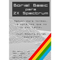 Boriel Basic para ZX Spectrum: Manual para torpesy para los que