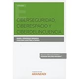 Ciberseguridad, Ciberespacio y Ciberdelincuencia (Papel + e-book) (Monografía)