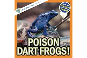 Poison Dart Frogs!: A My Incredible World Picture Book for Children (My Incredible World: Nature and Animal Picture Books for Children)