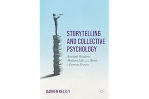 Storytelling and Collective Psychology: Ancient Wisdom, Modern Life and the Work of Derren Brown