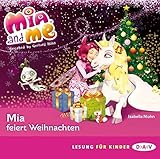 Mia and me - Mia feiert Weihnachten (1 CD) by Isabella Mohn, Friedel Morgenstern