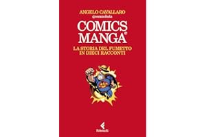 Comics e manga. La storia del fumetto in dieci racconti
