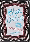 Blue Lipstick: Concrete Poems by 