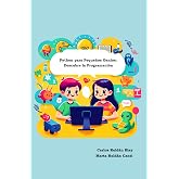 Python para Peque&ntilde;os Genios: Descubre la Programaci&oacute;n
