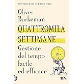 Quattromila settimane: gestione del tempo facile ed efficace