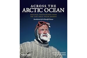 Across the Arctic Ocean: Original Photographs from the Last Great Polar Journey