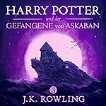 Harry Potter und der Gefangene von Askaban (Harry Potter 3)