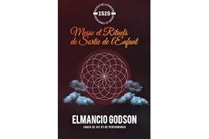 MESSE ET RITUELS DE SORTIE DE L'ENFANT: Symbolismes-Arcanes-Pratiques