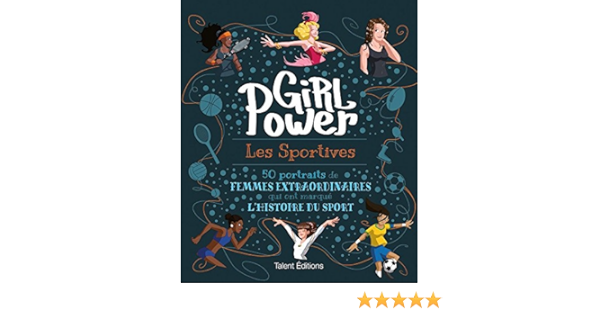 Girl Power Les Sportives 50 Portraits De Femmes Extraordinaires Qui Ont Marque L Histoire Du Sport 50 Extraordinary Women Athletes French Edition Amazon De Nicolas Garguilo Bucher