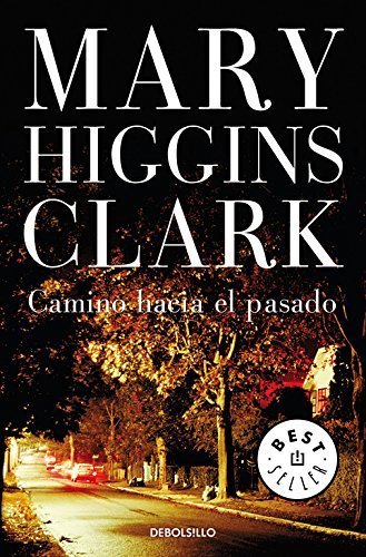 Camino Hacia El Pasado (Best Seller) (Spanish Edition) by Mary Higgins Clark (2003-06-30)