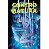 Contronatura. La rinascita (Vol. 3)
