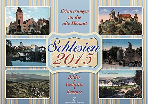 Schlesien 2015- Bilder - Gedichte - Rezepte
