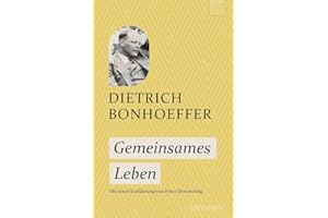 Gemeinsames Leben: Das meistverkaufte Buch des lutherischen Theologen, in dem er den Wert gemeinsamer geistlicher Übungen beschreibt. Ein zentrales Buch für jeden Christen.
