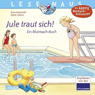 Jule traut sich!: Ein Mutmach-Buch (LESEMAUS, Band 134) Jule traut sich!: Ein Mutmach-Buch (LESEMAUS, Band 134)