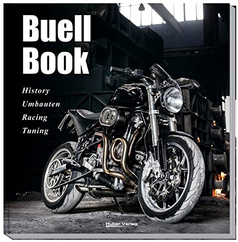 Download Buell Book: History, Umbauten, Racing, Tuning Download Buell Book: History, Umbauten, Racing, Tuning