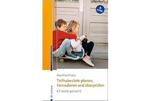 Teilhabeziele planen, formulieren und überprüfen: ICF leicht gemacht