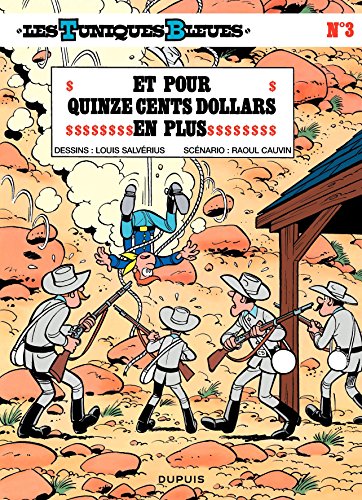 Download Les Tuniques Bleues - Tome 3 - ET POUR 1500 DOLLARS EN PLUS