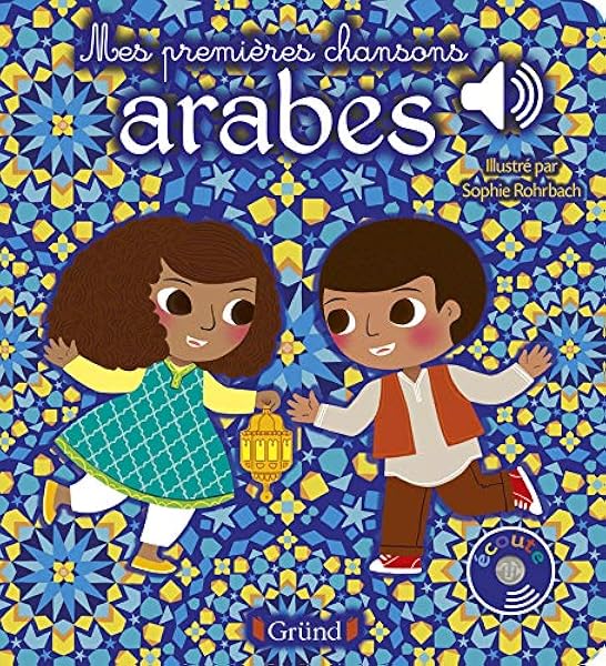 Amazon Fr Mes Premieres Chansons Arabes Livre Sonore Avec 6 Puces Des 1 An L Air Mobile Rohrbach Sophie Livres