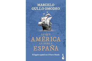 Lo que América le debe a España: El legado español en el Nuevo Mundo