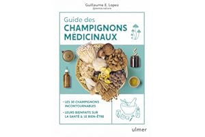 Guide des champignons médicinaux - 30 champignons incontournables - Les bienfaits pour la santé et le bien-être