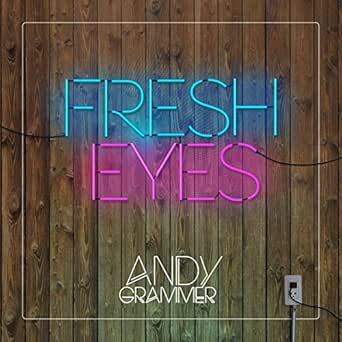 Fresh Eyes Von Andy Grammer Bei Amazon Music Amazon De fresh eyes von andy grammer bei amazon