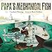 Papa's Mechanical Fish by 