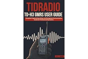 TIDRADIO TD-H3 GMRS USER GUIDE: Complete Programming, Setup, and Emergency Communication Guide for Professional Operations