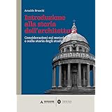 Introduzione alla storia dell'architettura. Considerazioni sul metodo e sulla storia degli studi