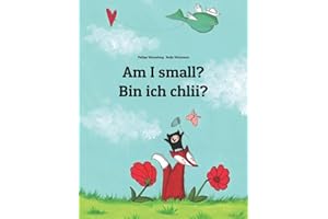 Am I small? Bin ich chlii?: Children's Picture Book English-Swiss German (Bilingual Edition) (Editions in 200+ Languages)