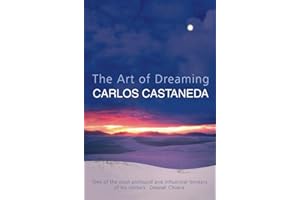 The Art of Dreaming: An exploration lucid dreams, astral travel and shamic dream work