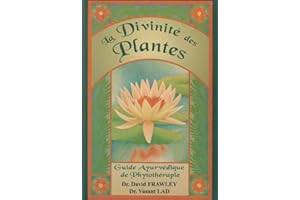 La Divinité des Plantes: Guide Ayurvédique de Phytothérapie
