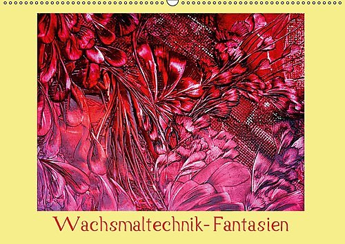 Wachsmaltechnik- Fantasien (Wandkalender 2017 DIN A2 quer): Kraftvolle und fantasievolle Farbspiele mit Wachs (Geburtstagskalender, 14 Seiten ) (CALVENDO Kunst)