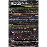 Software Takes Command (International Texts in Critical Media Aesthetics)
