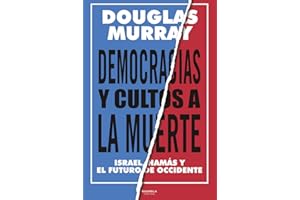 DEMOCRACIAS Y CULTOS A LA MUERTE: ISRAEL, HAMÁS Y EL FUTURO DE OCCIDENTE (ENSAYO)