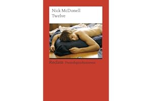 Twelve: [Fremdsprachentexte] – Englischer Text mit deutschen Worterklärungen. B2–C1 (GER)– McDonell, Nick – Schullektüre mit Erläuterungen – 9127 (Reclams Universal-Bibliothek)