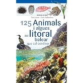 125 Animals i algues del litoral balear que cal con&egrave;ixer