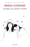 Ovunque sia, saremo insieme