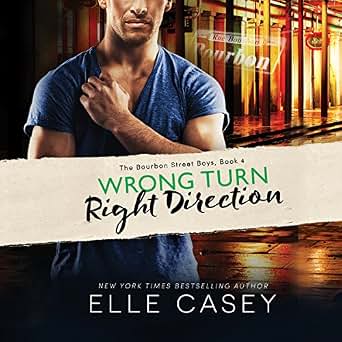 Wrong Turn Right Direction The Bourbon Street Boys Book 4