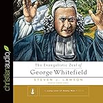 The Evangelistic Zeal of George Whitefield