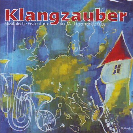 Preisvergleich Produktbild Klangzauber - Musikalische Visitenkarte der Marktgemeinde Küps
