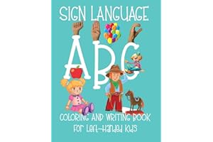 ABC Sign Language: Coloring Book For Left-Handed Kids 2-6 | ASL Fingerspelling | Cursive Hand Writing Practice Pages