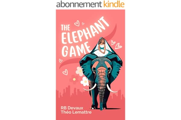 The Elephant Game: (une comédie romantique enemy to lover pétillante !) (Games)