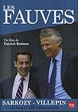 Les Fauves : Sarkozy-Villepin, 15 Ans d'affrontements