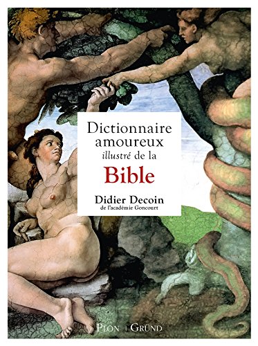 Dictionnaire amoureux illustré de la Bible Dictionnaire amoureux illustré de la Bible
