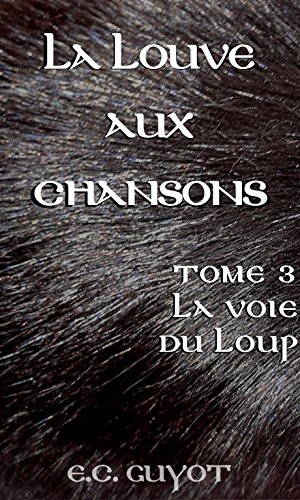 La Louve aux Chansons: la voie du loup (T3) en ligne La Louve aux Chansons: la voie du loup (T3) en ligne