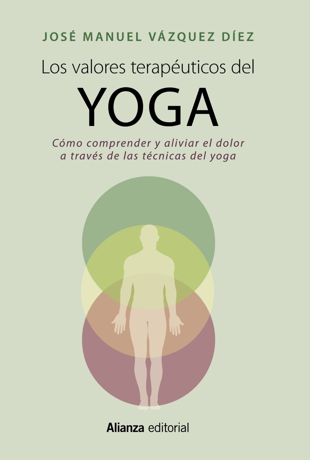 Los valores terapéuticos del yoga: Cómo comprender y aliviar el dolor a través de las técnicas del yoga )