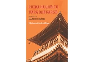China ha vuelto para quedarse (Cátedra China)