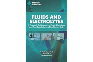 Fluids and Electrolytes: A Thorough Guide covering Fluids, Electrolytes and Acid-Base Balance of the Human Body