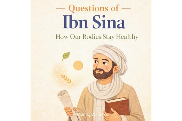 Questions of Ibn Sina: How Our Bodies Stay Healthy