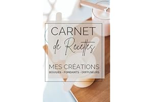 Carnet de recettes de bougies, fondants et diffuseurs | 100 pages à compléter | 45 projets pour ma boutique